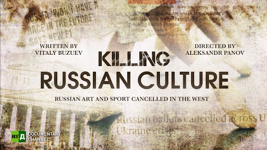 Russia culture cancel art literature sport Russophobia propaganda narrative control dehumanization totalitarianism imperialism exclusion geopolitics