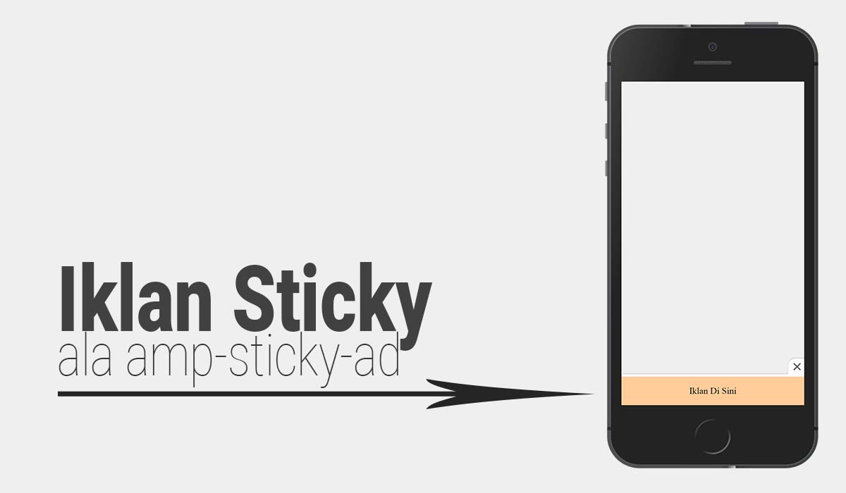 Membuat Iklan Sticky Pada Template Non AMP ala amp-sticky-ad