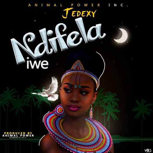 Jedexy - Ndifela Iwe (Prod By Animal Power Inc).