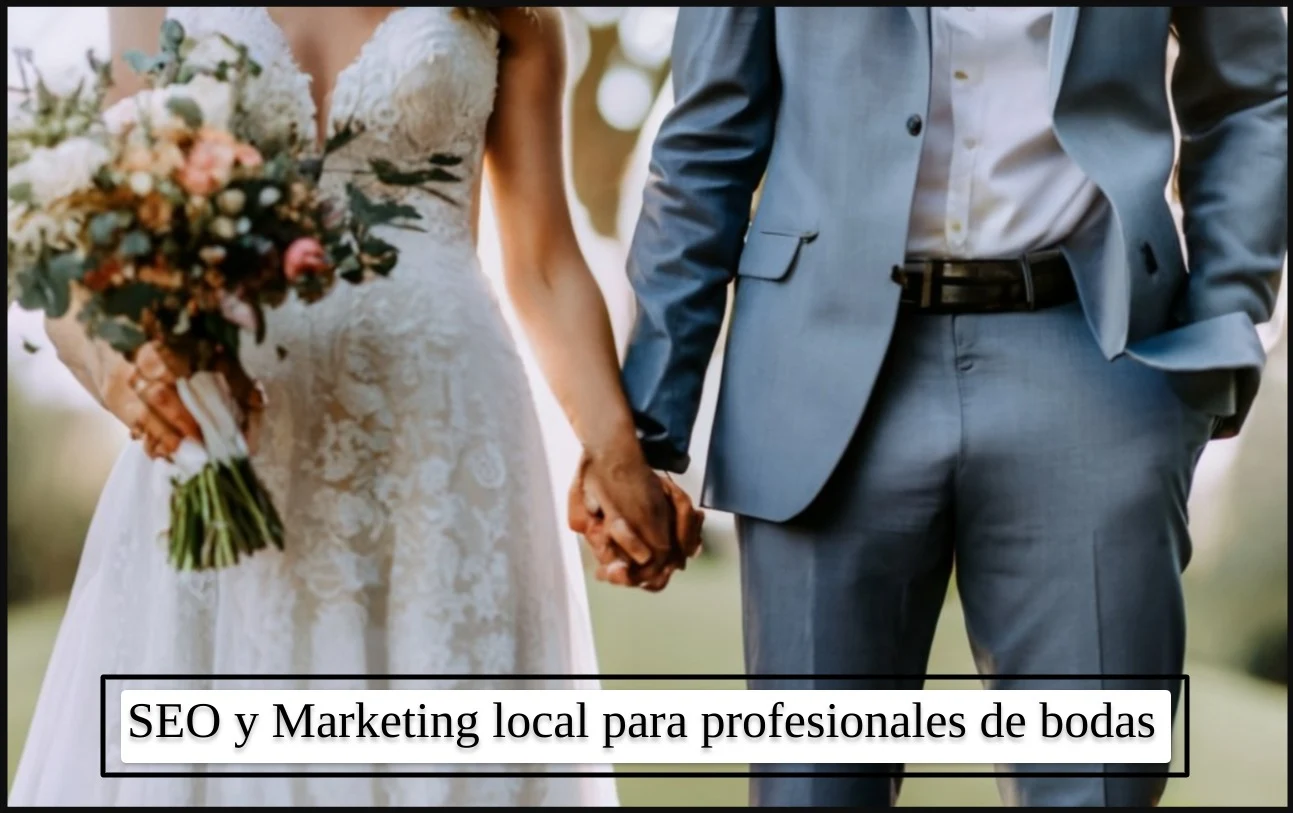 Imagen de una pareja de novios con el texto SEO y Marketing local para profesionales de bodas