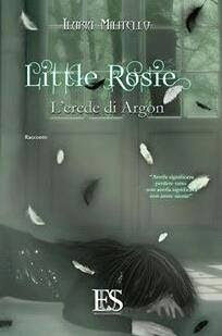 http://www.amazon.it/Little-Rosie-Lerede-di-Argon/dp/8899164126/ref=sr_1_8?ie=UTF8&qid=1438170872&sr=8-8&keywords=Ilaria+Militello