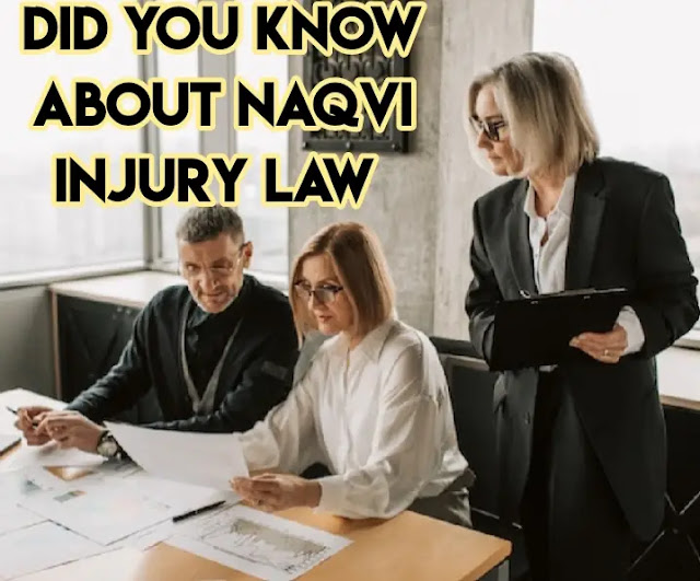 Naqvi Injury Law: Dedicated Personal Injury Attorneys Advocating for Justice