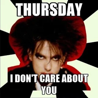 Thursday I don't care about you.