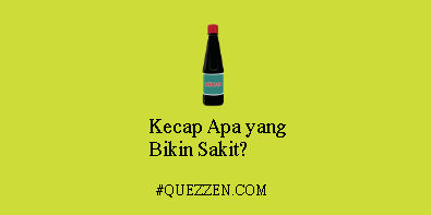 Kecap Apa yang Bikin Sakit?