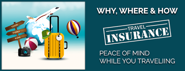 Why, Where and How to buy Travel Insurance?