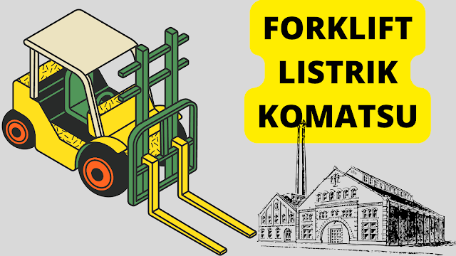 Forklift Listrik Komatsu