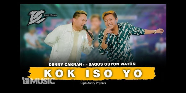 Makna Sebenarnya di Balik Lagu Kok Iso Yo - Denny Caknan x Bagus Guyon Waton