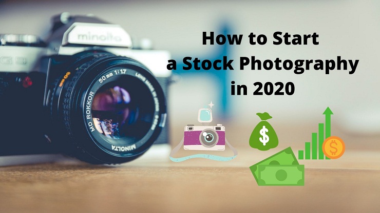 How to Start a Stock Photography in 2020