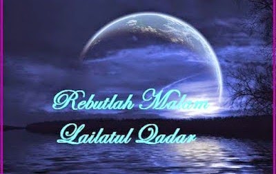 Rebutlah Malam Lailatul Qadar