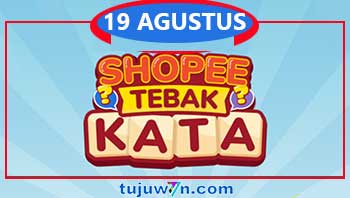 kunci jawaban lengkap tantangan harian shopee tebak kata 19 agustus 2022 terbaru