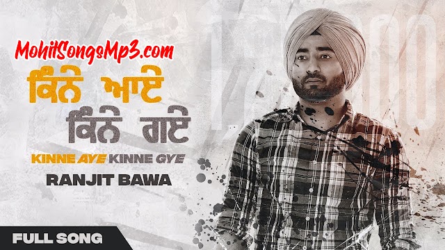 Kinne Aye Kinne Gye - Ranjit Bawa Mp3 Download | Ranjit Bawa Songs Mp3 Download | Ranjit Bawa | MohitSongsMp3.com