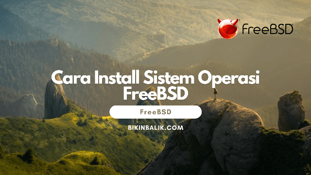 Cara Install Sistem Operasi FreeBSD