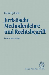 Juristische Methodenlehre und Rechtsbegriff