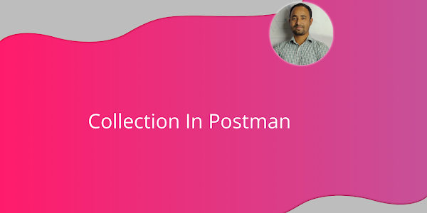 Collection In Postman