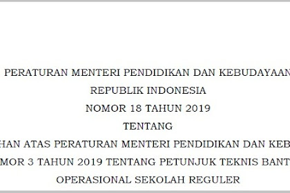 ✔ Permendikbud Nomor 18 Tahun 2019 Perihal Perubahan Atas Permendikbud
Nomor 3 Tahun 2019 Perihal Petunjuk Teknis Santunan Operasional Sekolah
Reguler