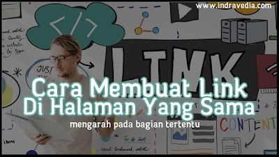  aku sempat menciptakan artikel dengan judul  Cara Praktis Membuat Link di Halaman yang Sama - Mengarahkan ke Bagian Tertentu