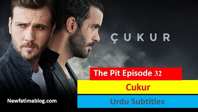   The Pit Cukur Episode 32 with Urdu Subtitles