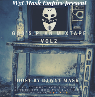 [Mixtape] Dj Wyt Empire Entertainment - God's Plan Vol 2