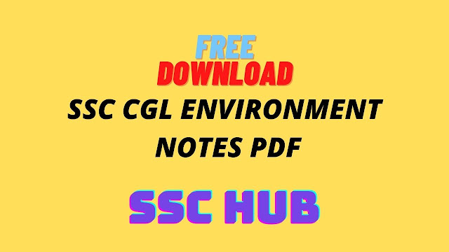 Environment Notes PDF SSC CGL - SSC HUB