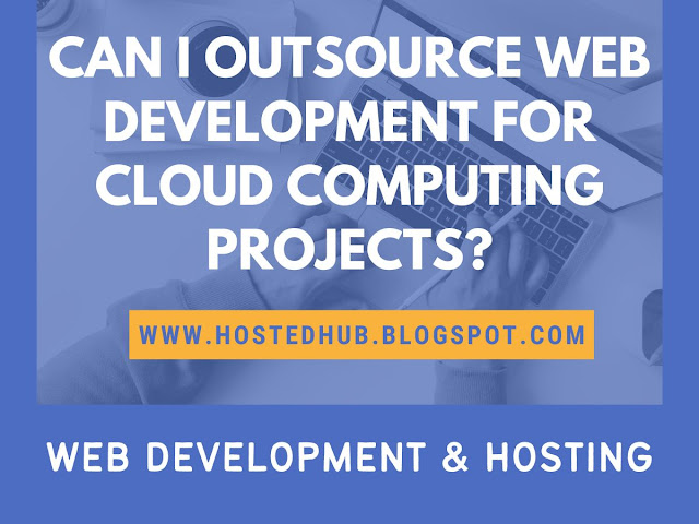 Can I Outsource Web Development for Cloud Computing Projects? - Outsource Web Development Projects