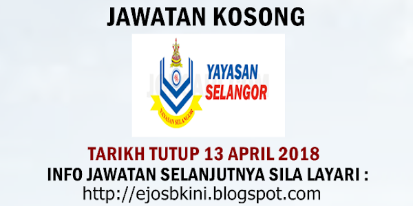 Jawatan Kosong Yayasan Selangor - 13 April 2018