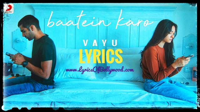 Baatein Karo Song Lyrics | Vayu | Sony music India