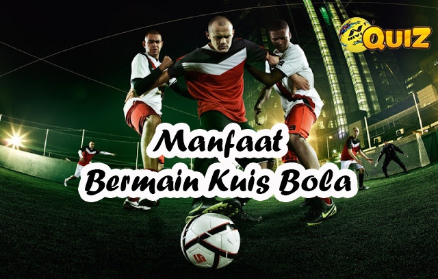 Manfaat Kuis Bola Bagi Pecinta Bola