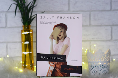 "Jak upolować pisarza" - Sally Franson