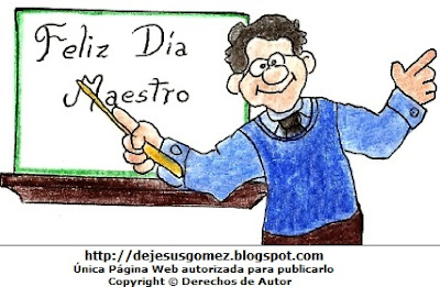 Maestro o profesor para niños pintado a colores (Profesor en su pizarra). Dibujo del maestro hecho por Jesus Gómez