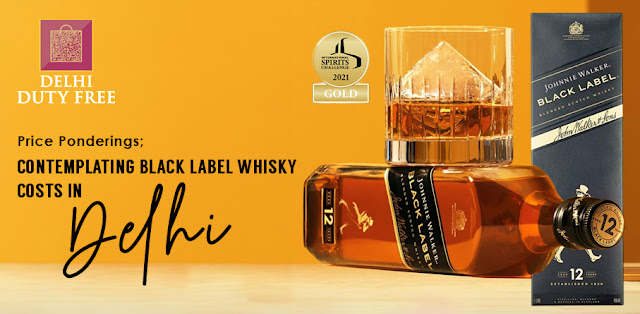 Price Ponderings Contemplating Black Label Whisky Costs in Delhi