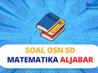 Persiapan OSN Matematika SD: 15 Soal Olimpiade Matematika SD Materi Aljabar dan Penjelasannya