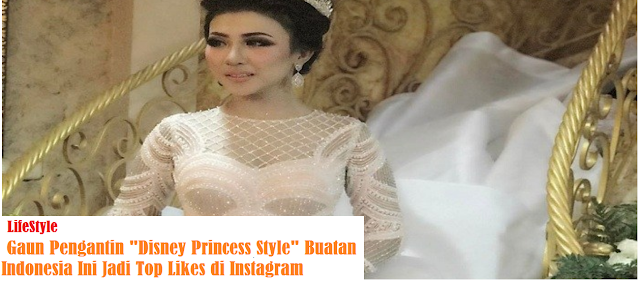 <img src="Disney Princess Style.jpg" alt=" Gaun Pengantin "Disney Princess Style" Buatan Indonesia Ini Jadi Top Likes di Instagram ">