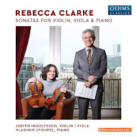 New Album Releases: REBECCA CLARKE - SONATAS FOR VIOLIN, VIOLA & PIANO (Judith Ingolfsson, Vladimir Stoupel)
