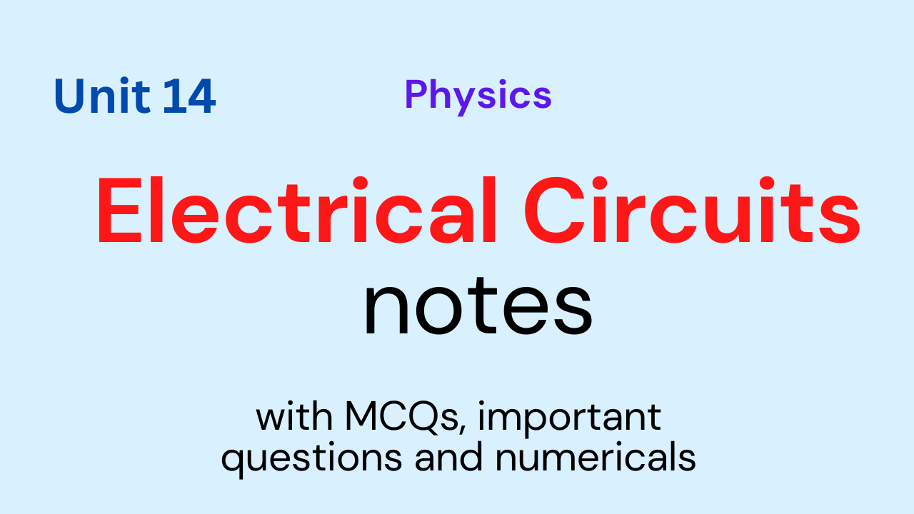 Electrical Circuits Class 12 Notes | Physics