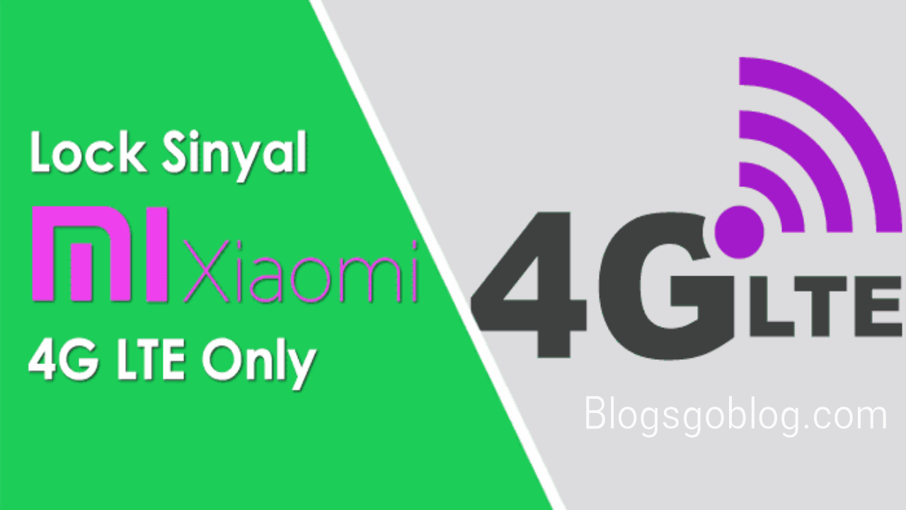 5 Cara Lock Sinyal 4G LTE Only HP Xiaomi Semua Tipe Terbaru
