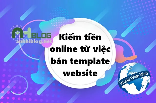 Kiếm tiền online từ việc bán template website