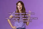 Mempercepat Render Premiere Pro - Mercury Playback Engine (GPU Dipercepat)