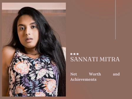 Sannati Mitra Net Worth and Achievements