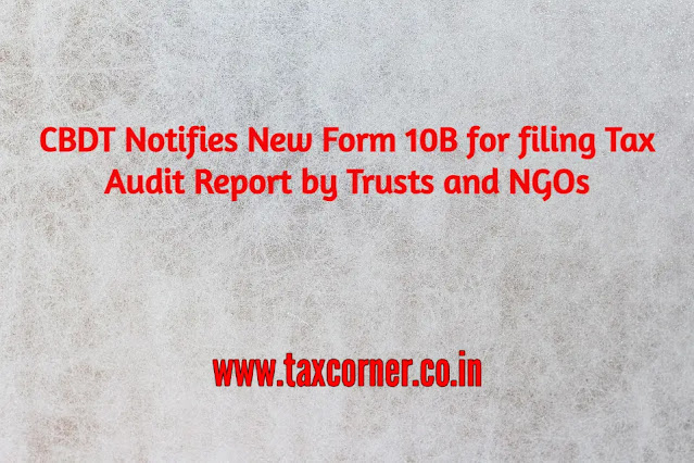 cbdt-notifies-new-form-10b-for-filing-tax-audit-report-by-trusts-and-ngos