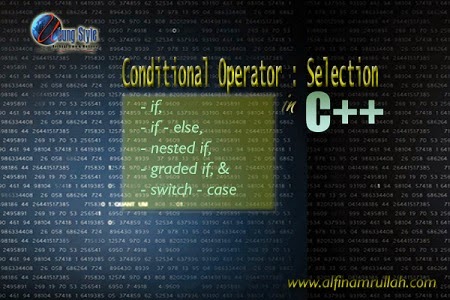 Mengenal Operator Kondisi : Seleksi/Percabangan in C++