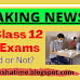 [Breaking News] CBSE Class 12 Exams | CBSE Class 12 Board Exams | CBSE Class 12