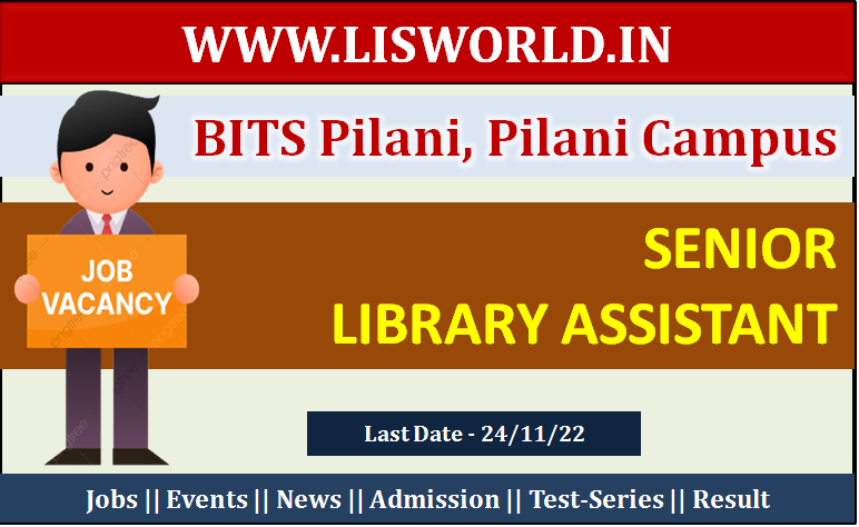 Recruitment for the Post of Senior Library Assistant at BITS Pilani, Pilani Campus