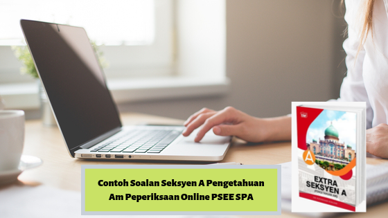 Contoh Soalan Seksyen A Pengetahuan Am Peperiksaan Online 