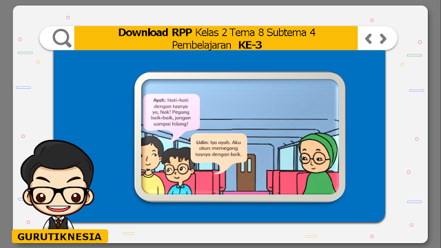 download rpp kelas 2 tema 8 subtema 4 pembelajaran ke-3