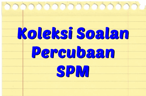 Koleksi Soalan Percubaan Spm 2017 Semua Negeri