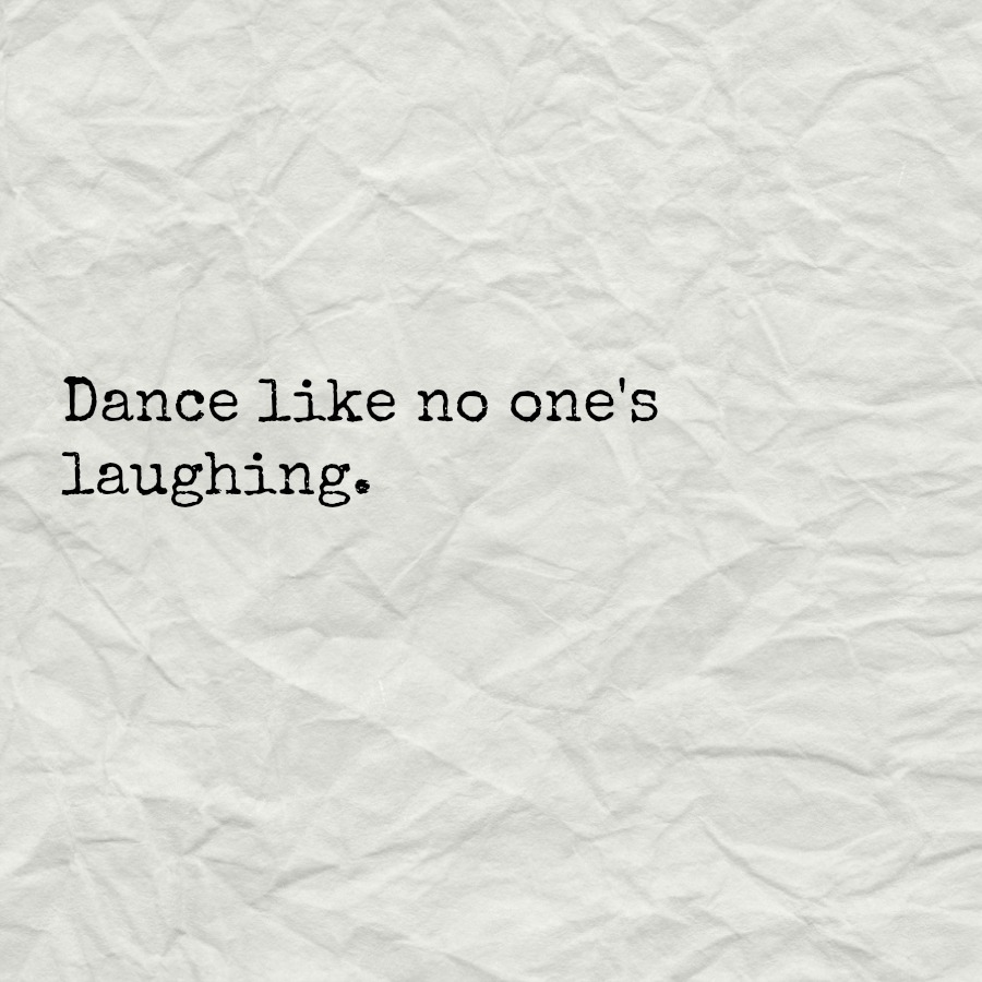 Dance like no one s laughing