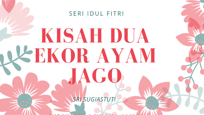 KISAH DUA EKOR AYAM JAGO