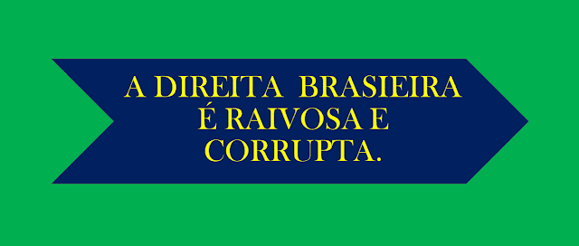 A imagem diz:a direita brasileira é raivosa e mentirosa.