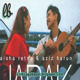 Lirik Lagu Aisha Retno, Aziz Harun - Jarak