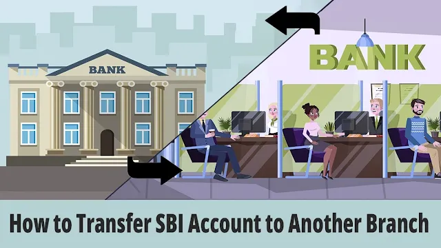 Branching Out: The Quick and Easy Way to Transfer Your SBI Account
